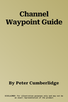 Channel Waypoint Guide