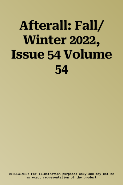 Afterall: Fall/Winter 2022, Issue 54 Volume 54