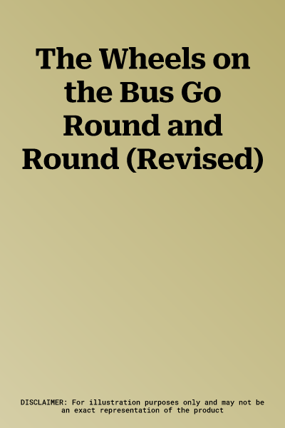 The Wheels on the Bus Go Round and Round (Revised)