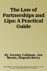 The Law of Partnerships and Llps: A Practical Guide