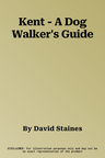 Kent - A Dog Walker's Guide