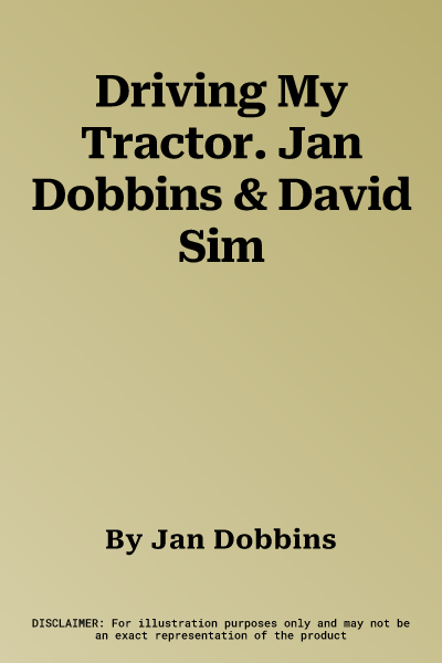 Driving My Tractor. Jan Dobbins & David Sim