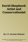 David Shepherd: Artist and Conservationist