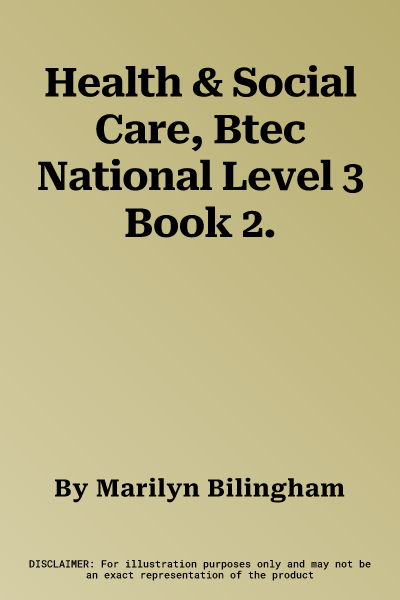 Health & Social Care, Btec National Level 3 Book 2.