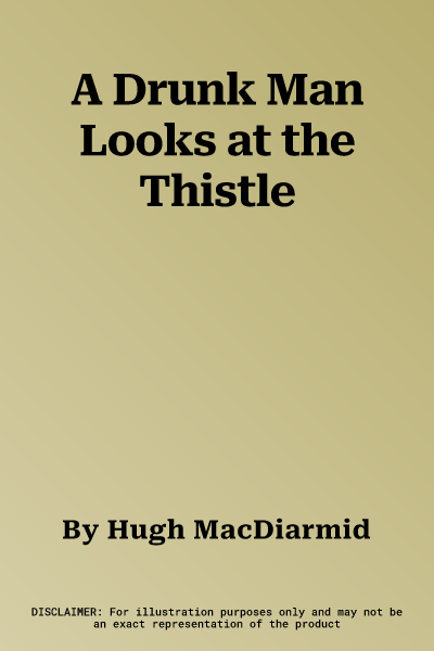 A Drunk Man Looks at the Thistle