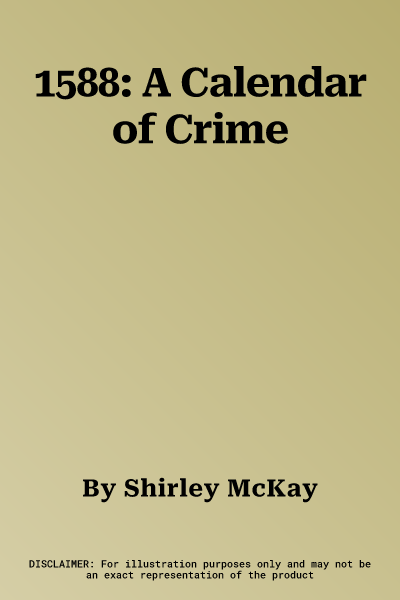 1588: A Calendar of Crime