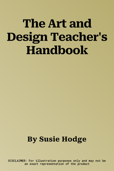 The Art and Design Teacher's Handbook