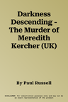 Darkness Descending - The Murder of Meredith Kercher (UK)