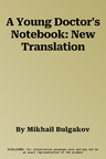 A Young Doctor's Notebook: New Translation