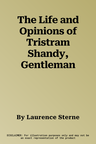 The Life and Opinions of Tristram Shandy, Gentleman