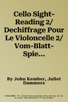 Cello Sight-Reading 2/Dechiffrage Pour Le Violoncelle 2/Vom-Blatt-Spiel Auf Dem Cello 2: A Fresh Approach/Nouvelle Approche/Eine Erfrischend Neue Meth