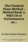 The Classical Piano Method - Method Book 3: With CD of Performances and Play-Along Backing Tracks