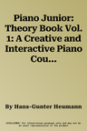 Piano Junior: Theory Book Vol. 1: A Creative and Interactive Piano Course for Children