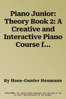 Piano Junior: Theory Book 2: A Creative and Interactive Piano Course for Children