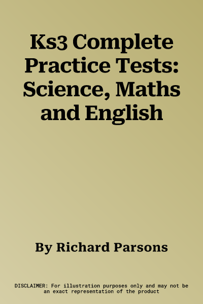 Ks3 Complete Practice Tests: Science, Maths and English