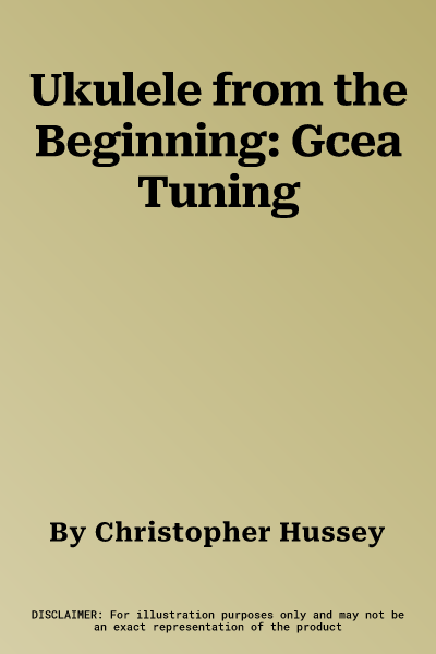 Ukulele from the Beginning: Gcea Tuning