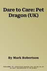 Dare to Care: Pet Dragon (UK)