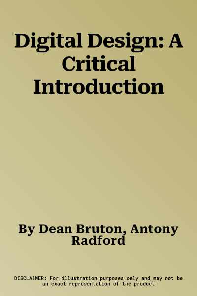 Digital Design: A Critical Introduction