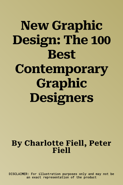 New Graphic Design: The 100 Best Contemporary Graphic Designers