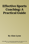 Effective Sports Coaching: A Practical Guide