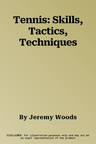 Tennis: Skills, Tactics, Techniques