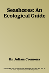 Seashores: An Ecological Guide