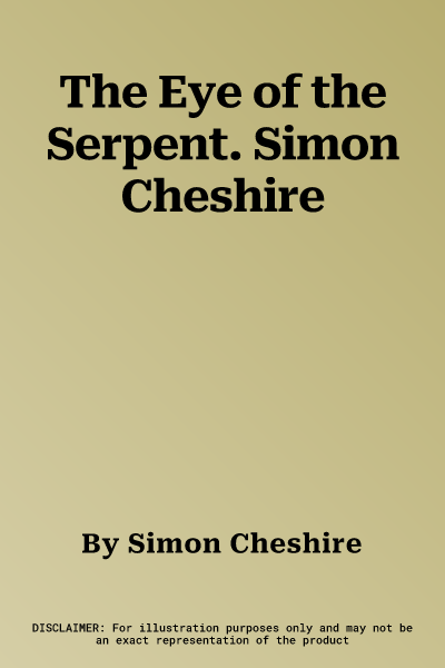 The Eye of the Serpent. Simon Cheshire