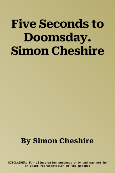 Five Seconds to Doomsday. Simon Cheshire