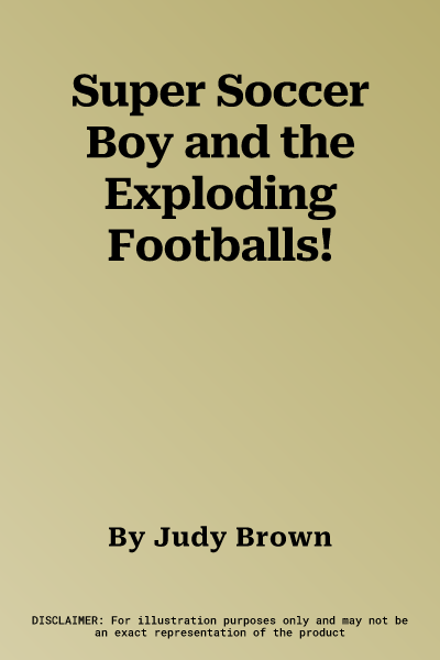 Super Soccer Boy and the Exploding Footballs!