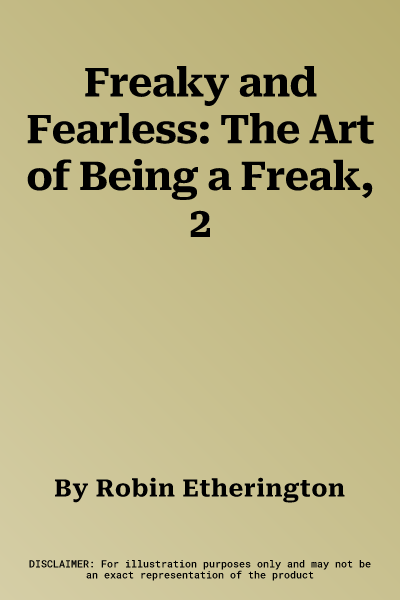 Freaky and Fearless: The Art of Being a Freak, 2