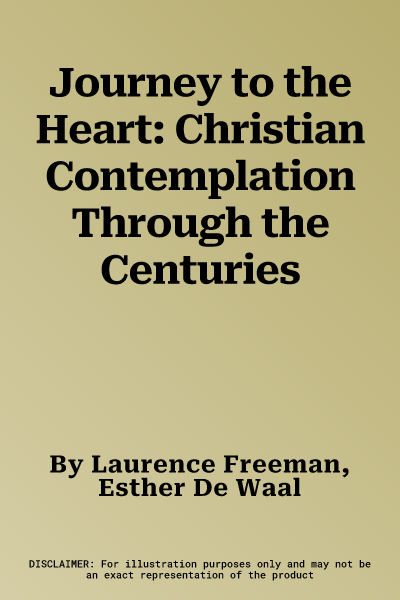 Journey to the Heart: Christian Contemplation Through the Centuries