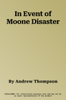 In Event of Moone Disaster