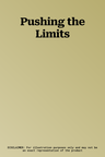 Pushing the Limits