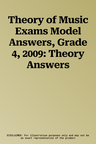 Theory of Music Exams Model Answers, Grade 4, 2009: Theory Answers