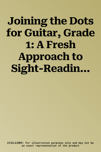 Joining the Dots for Guitar, Grade 1: A Fresh Approach to Sight-Reading