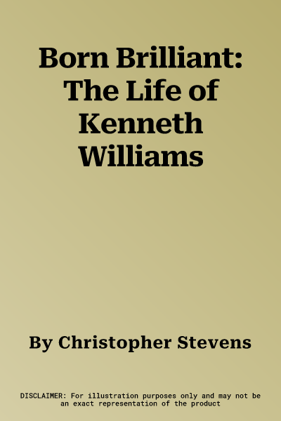 Born Brilliant: The Life of Kenneth Williams