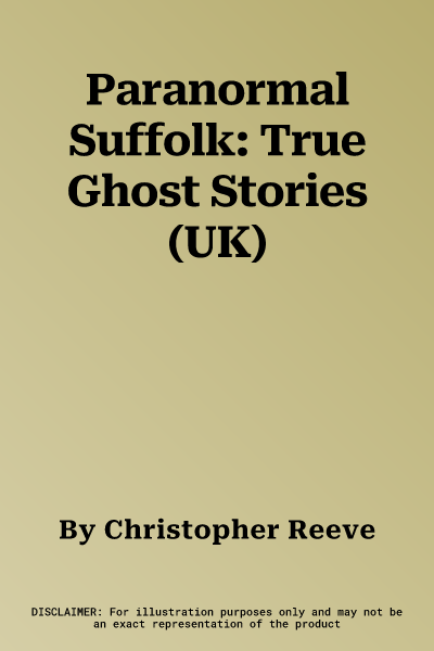 Paranormal Suffolk: True Ghost Stories (UK)