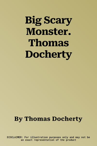 Big Scary Monster. Thomas Docherty