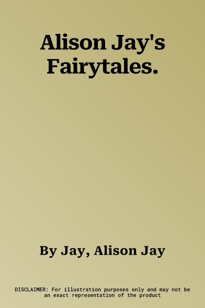 Alison Jay's Fairytales.