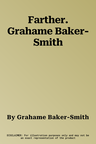 Farther. Grahame Baker-Smith