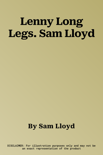 Lenny Long Legs. Sam Lloyd