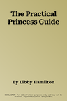 The Practical Princess Guide