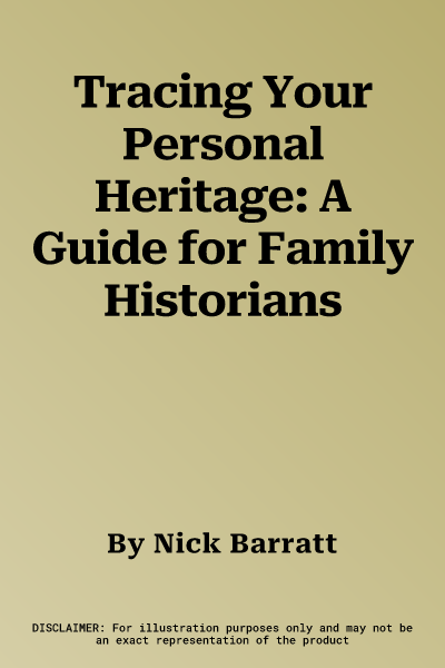 Tracing Your Personal Heritage: A Guide for Family Historians