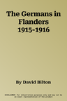 The Germans in Flanders 1915-1916