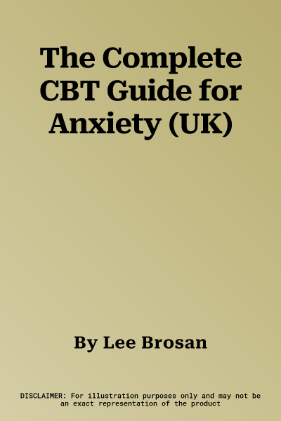 The Complete CBT Guide for Anxiety (UK)