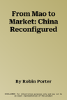 From Mao to Market: China Reconfigured