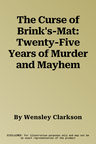 The Curse of Brink's-Mat: Twenty-Five Years of Murder and Mayhem