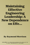 Maintaining Effective Engineering Leadership: A New Dependence on Effective Process