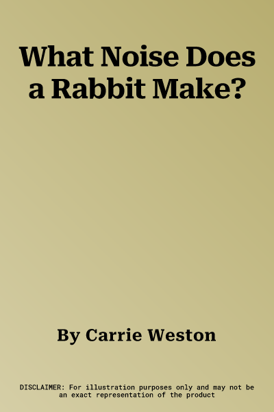 What Noise Does a Rabbit Make?