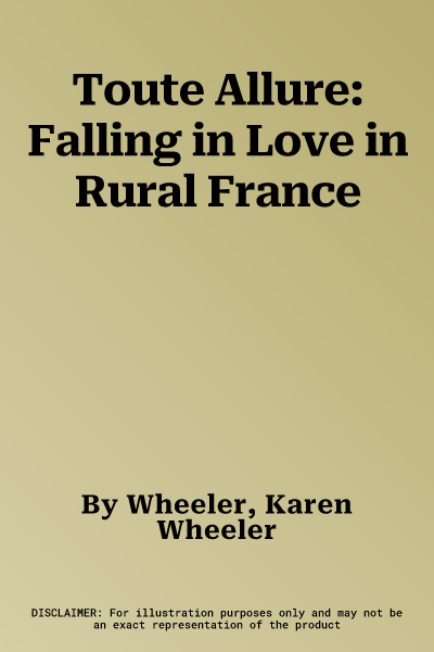 Toute Allure: Falling in Love in Rural France